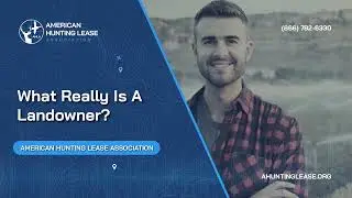 Кто такой землевладелец на самом деле? | Американская ассоциация арендаторов охотничьих угодий