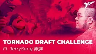 Tornado Draft Challenge Ft. JerrySung