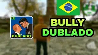 O VERDADEIRO BULLY DUBLADO PARA ANDROID!!!!! ✅
