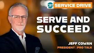 Jeff Cowan on Building Top-Tier Fixed Ops Teams and Customer Loyalty