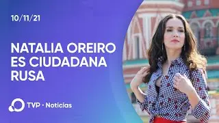 Natalia Oreiro y su hijo son ciudadanos rusos