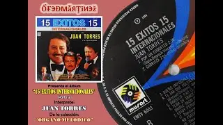 15 EXITOS INTERNACIONALES CON JUAN TORRES - PARTE 3