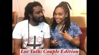 Loc Talk: Couple Edition