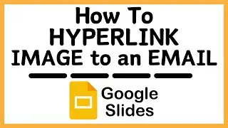 How To Hyperlink An Image To An Email Address In Google Slides | PC Tutorial 👍