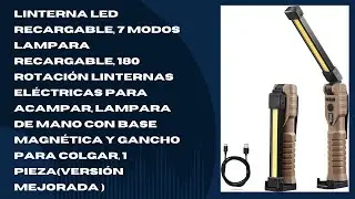 Linterna LED Recargable, 7 Modos Lampara Recargable, 180&deg; Rotaci&oacute;n Linternas El&eacute;ctricas para Acampar