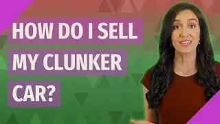 How do I sell my clunker car?