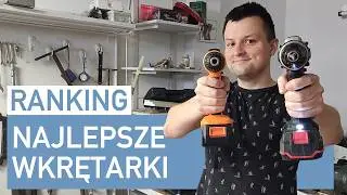 Najlepsza wkrętarka 2024. Jaką wiertarko wkrętarkę kupić? - RANKING