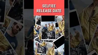Akshay Kumar Movie SELFIEE Release Date | #SHORTS 2022