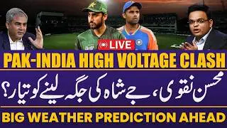 LIVE | Pak Vs India High Voltage Clash | Big Weather Prediction Ahead | Jay Shah Invites PCB Chief