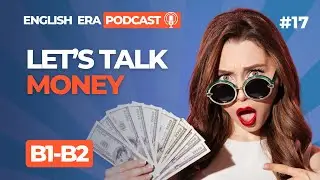 Learn English with Podcast | Let's Talk Money! | Episode 17