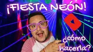 Como hacer una fiesta #neon  #glowparty