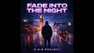 Fade into the night - O.N.S Project