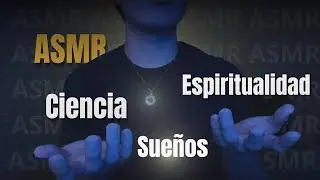 Cuando SUEÑAS…¿Es tu mente o algo más? 🧠 | ASMR platica y mouth sounds💤