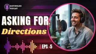 Easy English Podcast | Asking for Directions &ndash; Calm and Simple English Practice