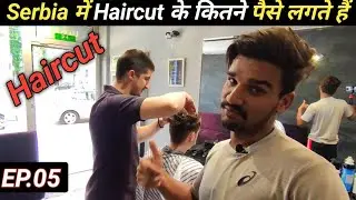 Haircut in Belgrade Serbia / Europe में Haircut के कितने पैसे लगते हैं / Expensive or not