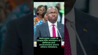 Ghana Helicopter Crash Kills Ministers of Defense and Environment | National Tragedy