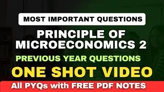 Principle of Microeconomics 2 ONE SHOT, Most Important Questions, Previous year questions