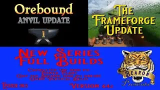 Orebound Anvil Update 1 The Frame Forge Update 64z New Series EP0015