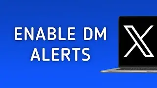 How to Enable Direct Messages Notifications on X (Twitter) On PC (New Update)