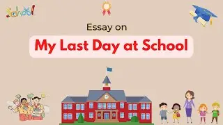 My Last Day at School: 10th Class Essay