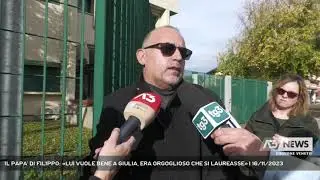 IL PAPA' DI FILIPPO: «LUI VUOLE BENE A GIULIA, ERA ORGOGLIOSO CHE SI LAUREASSE» | 16/11/2023