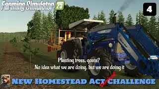FS25: New Homestead Act Survival Challenge (4) - Planting Trees...and stuff