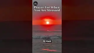 Prayer For When You Are Stressed @DailyDevotionsHub #God #prayer #stressrelief #motivation #shorts