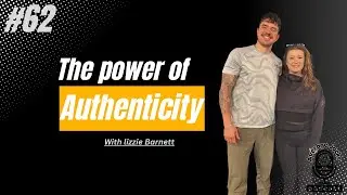 The Power of Authenticity: Lizzie Barnett's Path to Success