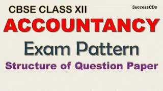 CBSE Class 12 Accountancy Exam Pattern , Question Paper Structure and Marking Scheme