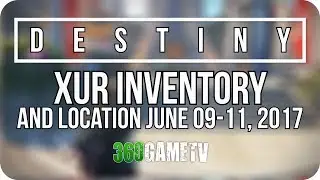 Destiny Xur 06-09-17 / Xur Location June 09, 2017 - Inventory / Items Week 144