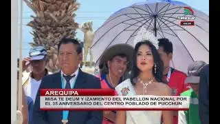 MISA TE DEUM Y IZAMIENTO DEL PABELLON NACIONAL POR EL 35 ANIVERSARIO DEL CENTRO POBLADO DE PUCCHUN