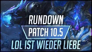 Patch 10.5 Rundown! &ndash; League of Legends ist wieder Liebe