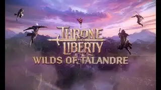 THRONE AND LIBERTY - Wilds of Talandre Trailer | Epic MMORPG Adventure @gammathigaming