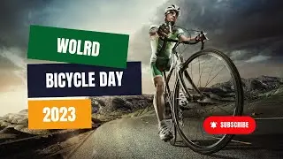 World Bicycle Day 2023 #WorldBicycleDay #CyclingCelebration #PedalPower