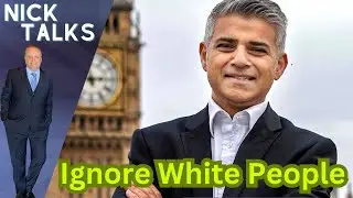 London Mayor Rejects White Londoners - aka Nazis