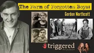 The Farm of Forgotten Boys: Gordon Northcott