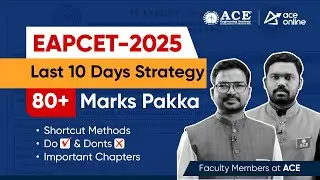 EAPCET 2025: Score 80+ in 10 Days! Pakka | Sure Shot Strategy, Shortcuts & Key Concepts | ACE Online