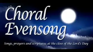 CHORAL EVENSONG - THE ADULT CHOIR & STRING QUARTET