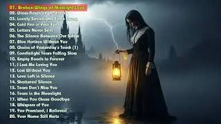 Beautiful & Sad Love Songs Vol &ndash; Acoustic & Emotional | English Love Playlist