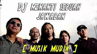 DJ PADI MENANTI SEBUAH JAWABAN  BEST SONG