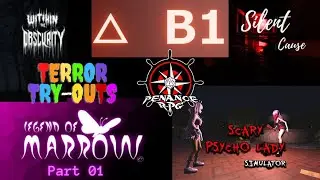 Terror Try Outs - With in the Obscurity, Silent cause, B1 & Legend of Marrow (Part 1) | Penance RPG