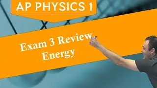 AP Physics 1 Exam 3 Review