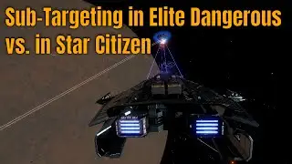 Sub-Targeting in Elite Dangerous vs. Sub-Targeting in Star Citizen | ED vs. SC 4K