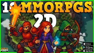 10 MMORPGS 2D GRATUITOS PRA JOGAR NOS PCS, ANDROID E IOS 👾📱