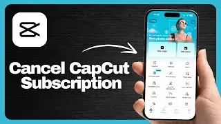 How to Cancel CapCut Subscription