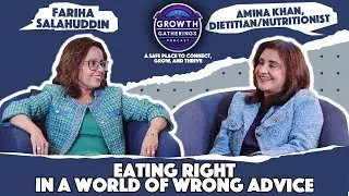 Eating Right in a World of Wrong Advice | Amina Khan | Growth Gatherings by Fariha Salahuddin