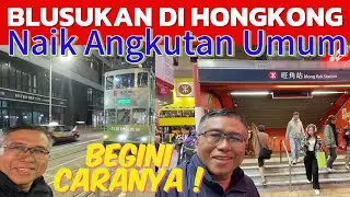HARI KE 4 DI HONGKONG; KELUYURAN NAIK ANGKUTAN UMUM; BEGINI CARANYA‼️