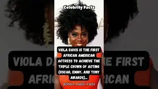 Viola Davis is the first African American actress to achieve the Triple Crown of Acting
