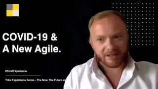 Tribal Total Experience Series - Covid-19 & A New Agile
