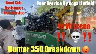 Hunter 350 Breakdown | Kaise Huee Free Main Bike Tow | Road Side Assistant kaise hota Hai Full Video